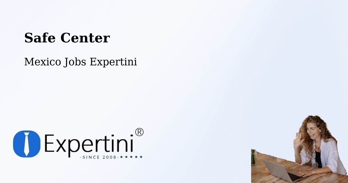Safety Center – Abala - Mexico Jobs Expertini