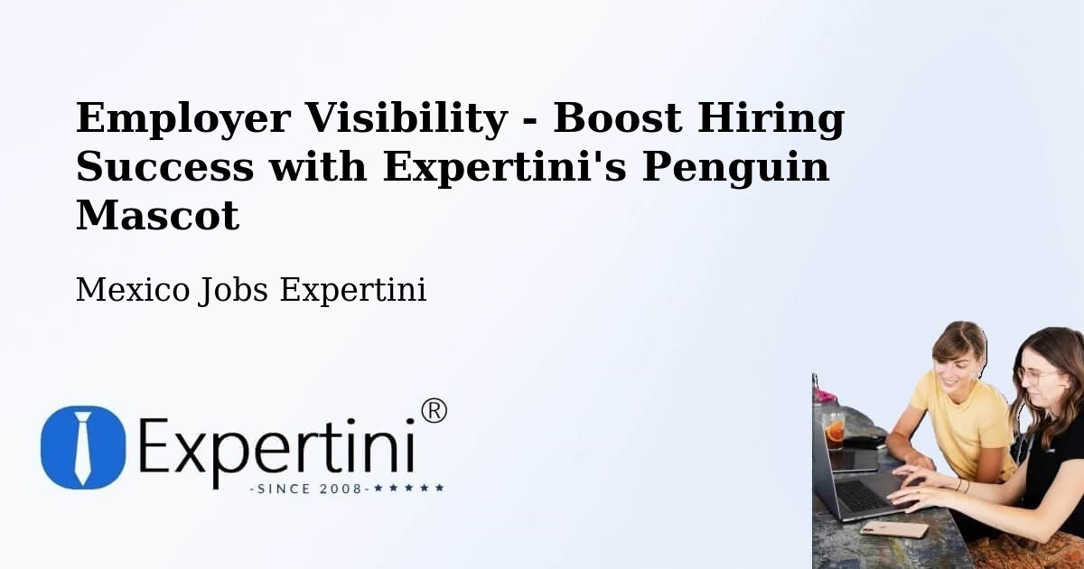 Employer Visibility Strategy – Abala - Mexico Jobs Expertini